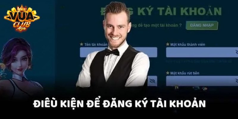 Điều kiện đăng ký Vuaclub