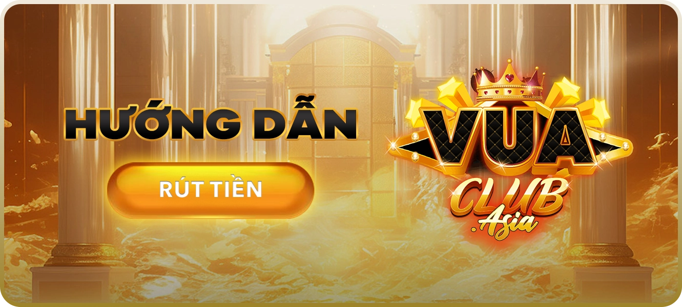 hướng dẫn rút tiền Vuaclub
