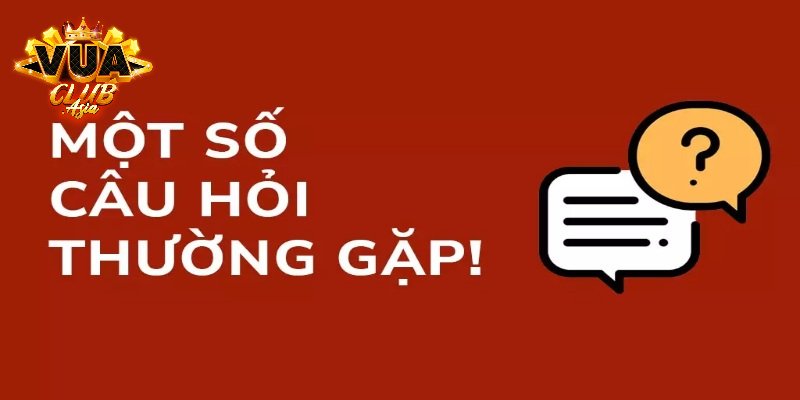 Câu hỏi thường gặp Vuaclub - Liệu có lừa đảo?