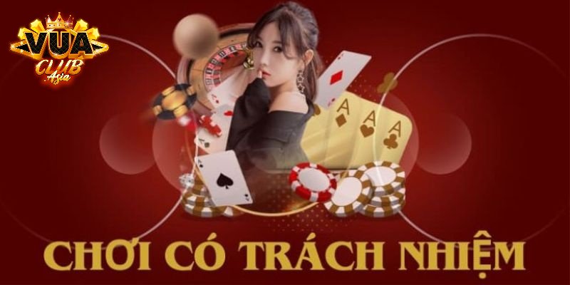 Quy định quan trọng về cờ bạc có trách nhiệm