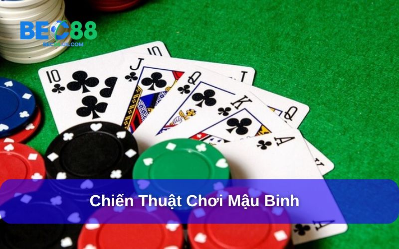 Chiến thuật thông minh giúp làm chủ Mậu Binh tại Bec88