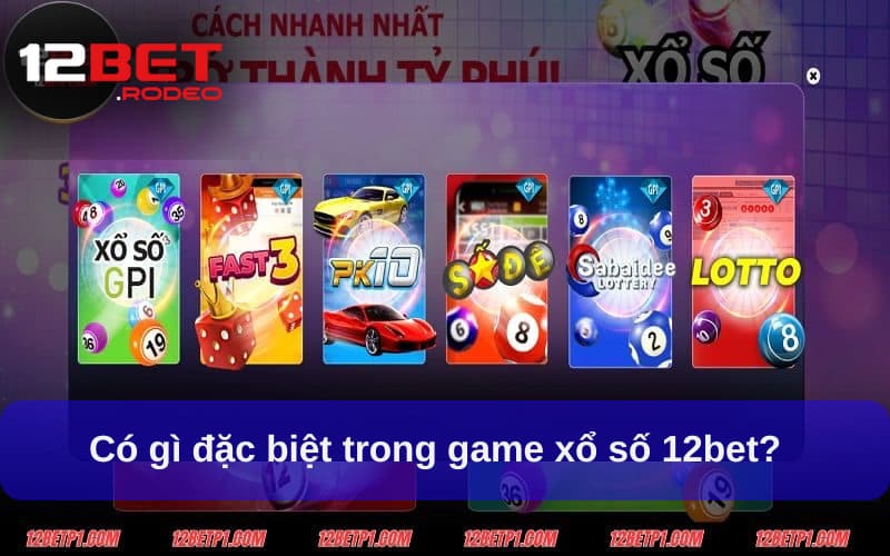 Xổ Số 12bet có gì hấp dẫn người chơi?